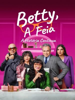 Betty, A Feia - A História Continua : Poster