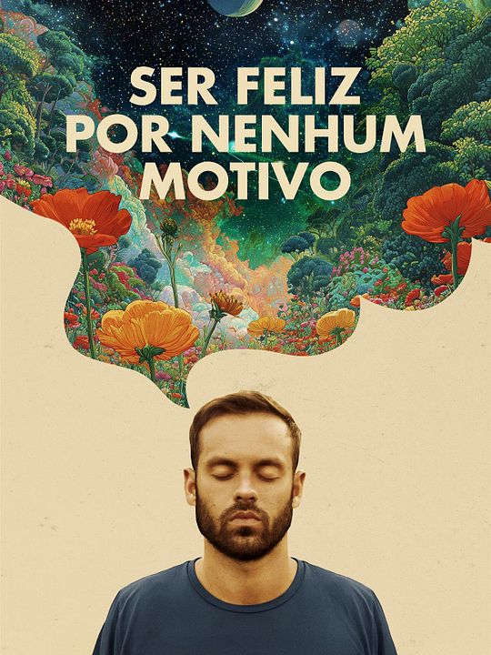 Ser Feliz Por Nenhum Motivo : Poster