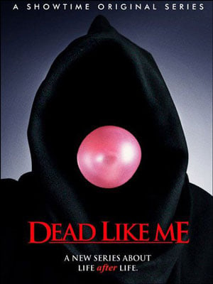 Dead Like Me : Poster