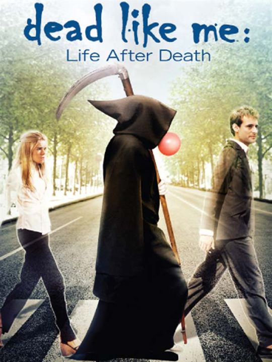 Dead Like Me: A Morte Lhe Cai Bem - O Filme : Poster Stephen Herek