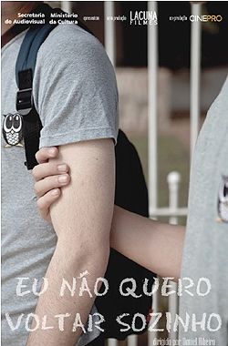 Eu Não Quero Voltar Sozinho : Poster
