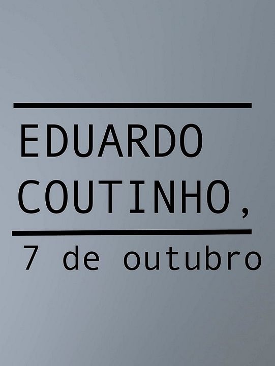 Eduardo Coutinho, 7 de Outubro : Poster