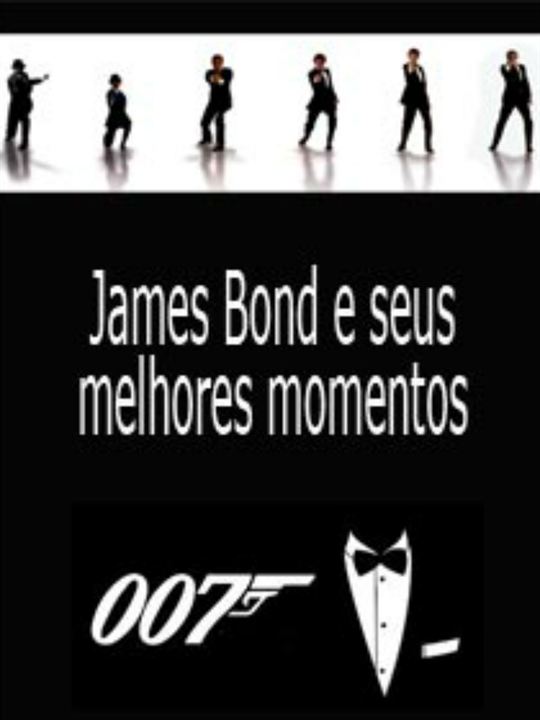 James Bond e seus Melhores Momentos : Poster