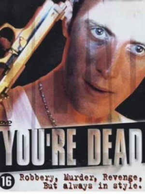 You're Dead... : Poster