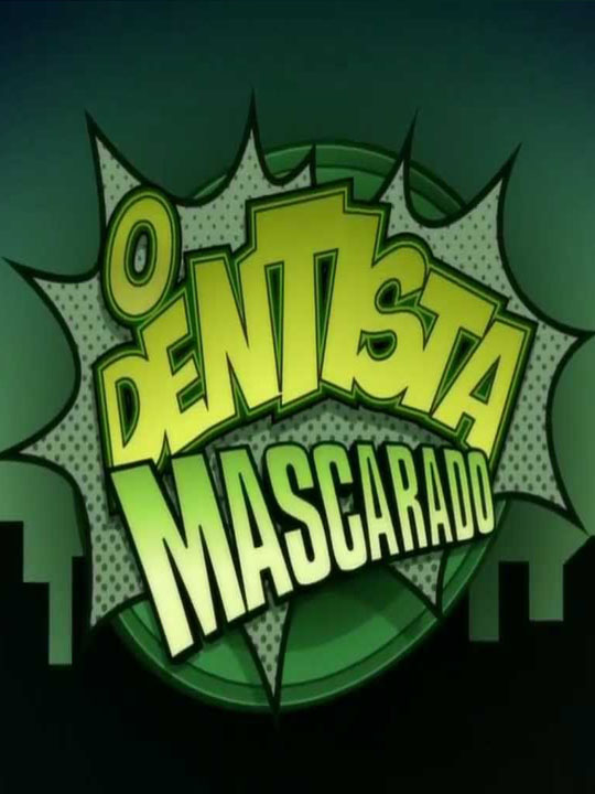 O Dentista Mascarado : Poster