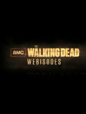 The Walking Dead Webisodes : Poster