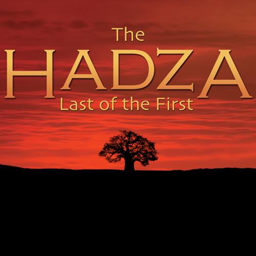 The Hadza: Last of the First : Poster