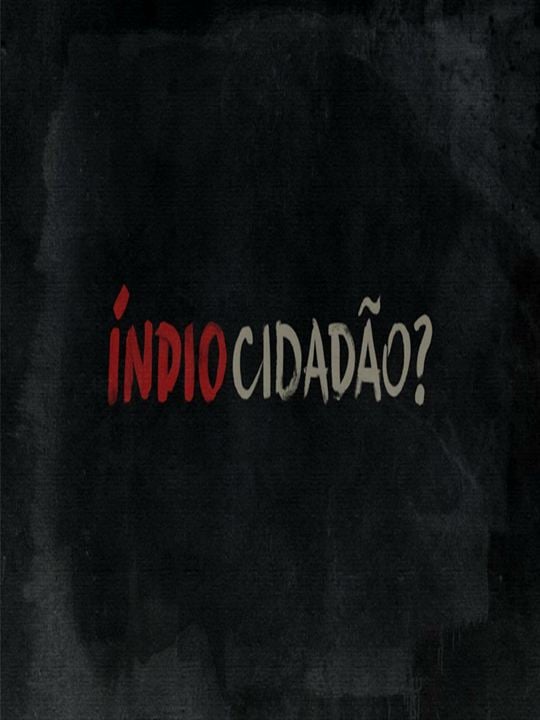 Índio Cidadão? : Poster