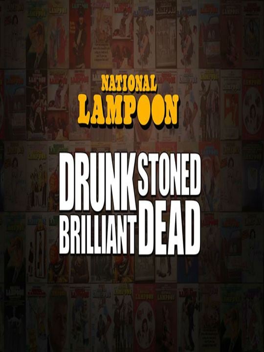 Drunk Stoned Brilliant Dead: The Story of the National Lampoon : Poster