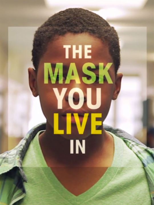 The Mask You Live In : Poster