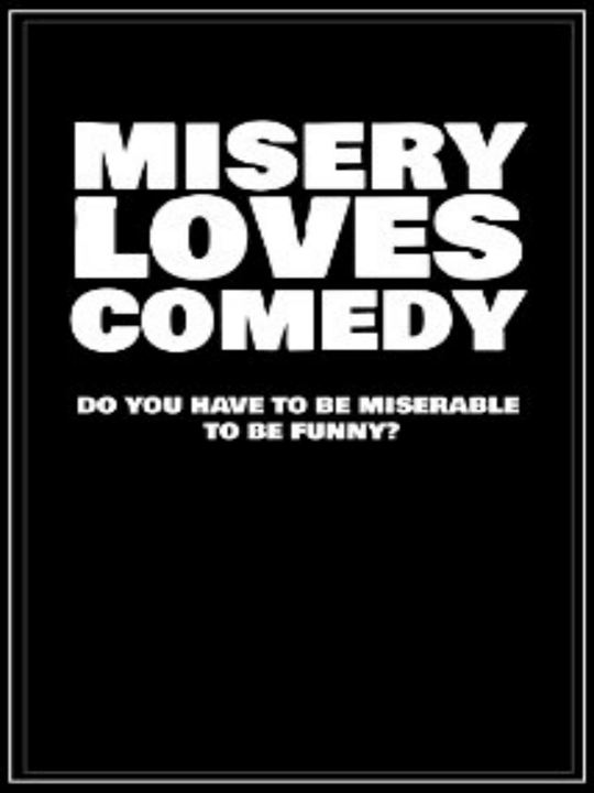 Misery Loves Comedy : Poster