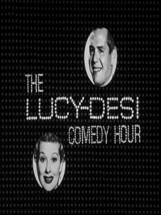 The Lucy-Desi Comedy Hour : Poster