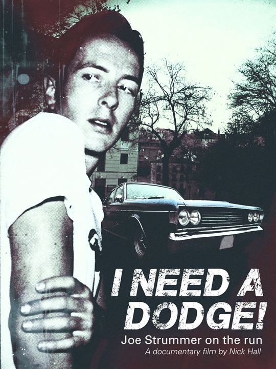 I Need A Dodge! Joe Strummer on the Run : Poster