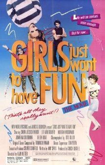 Girls Just Want to Have Fun : Poster