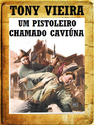 Um Pistoleiro Chamado Caviúna : Poster