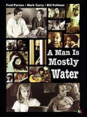 A Man Is Mostly Water : Poster
