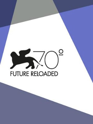Venice 70: Future Reloaded : Poster