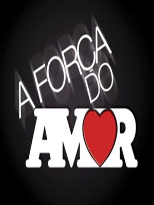 A Força do Amor : Poster