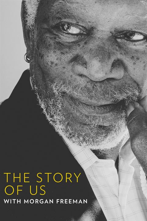 The Story of Us com Morgan Freeman : Poster
