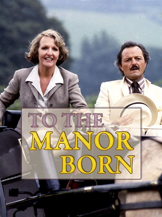 To the Manor Born : Poster