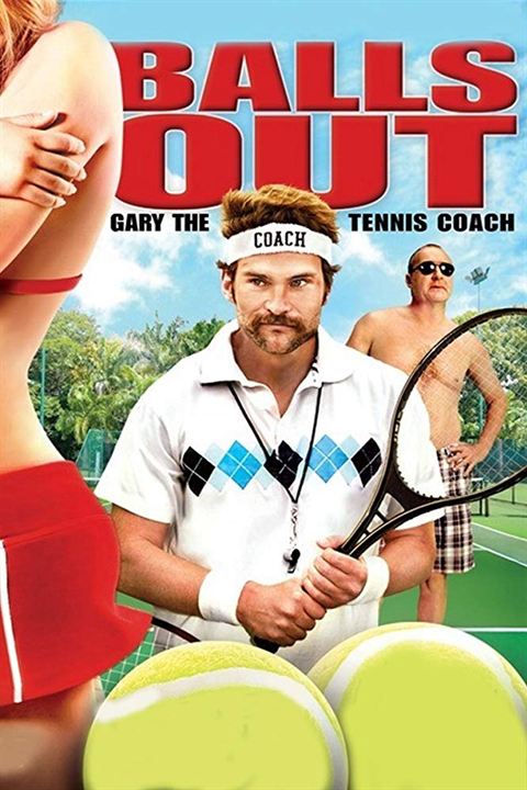 Balls Out: Gary the Tennis Coach : Poster