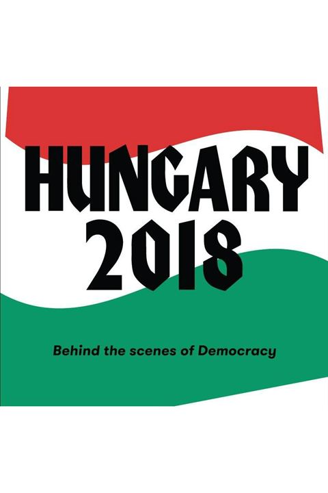 Hungria 2018 - Bastidores da Democracia : Poster