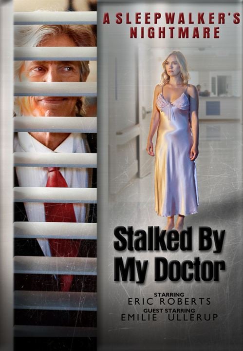 Stalked by My Doctor: A Sleepwalker's Nightmare : Poster