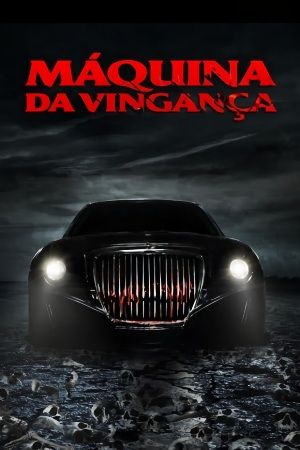 Máquina da Vingança : Poster