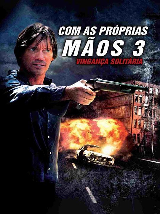 Com as Próprias Mãos 3: Vingança Solitária : Poster