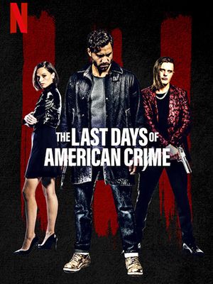 The Last Days of American Crime : Poster