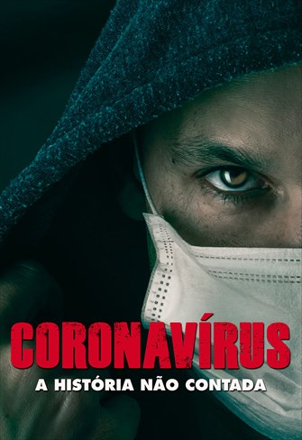 Coronavírus: A História Não Contada : Poster