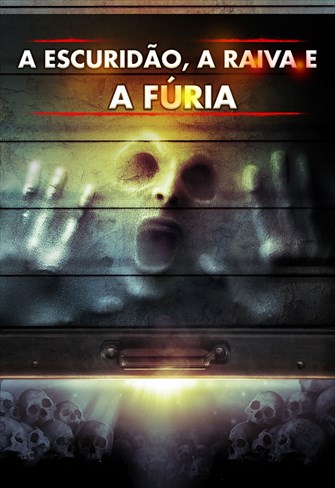 A Escuridão, A Raiva e a Fúria : Poster