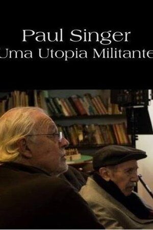 Paul Singer - Uma Utopia Militante : Poster