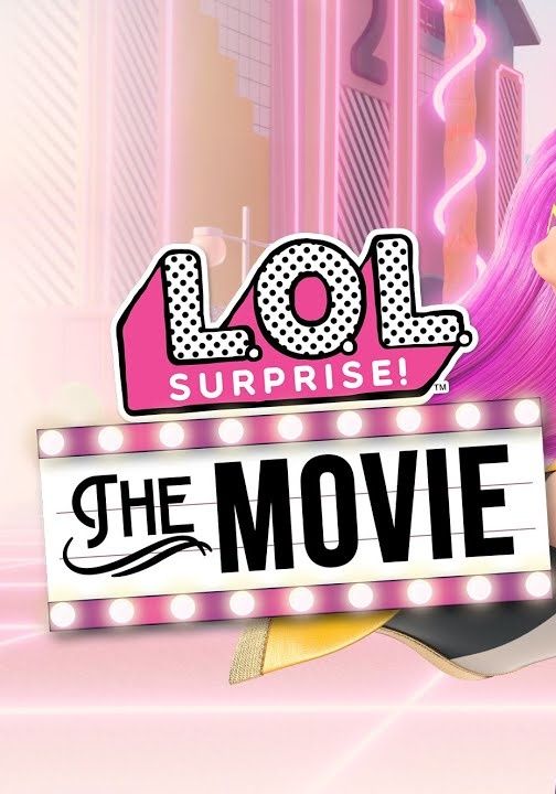 L.O.L. Surprise! - O Filme : Poster