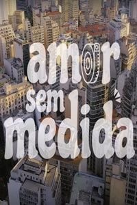 Amor Sem Medida : Poster