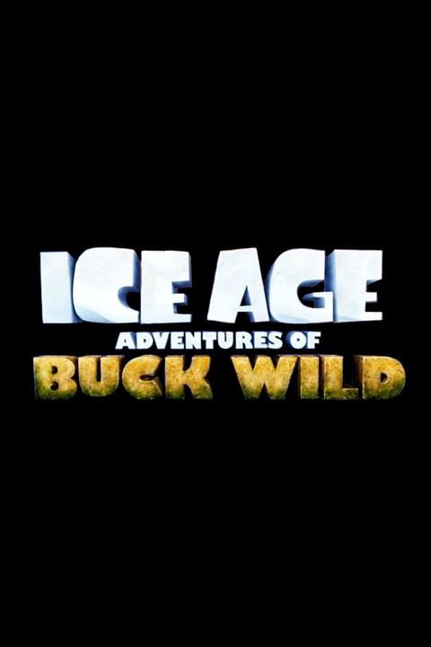 A Era do Gelo: As Aventuras de Buck Wild : Poster