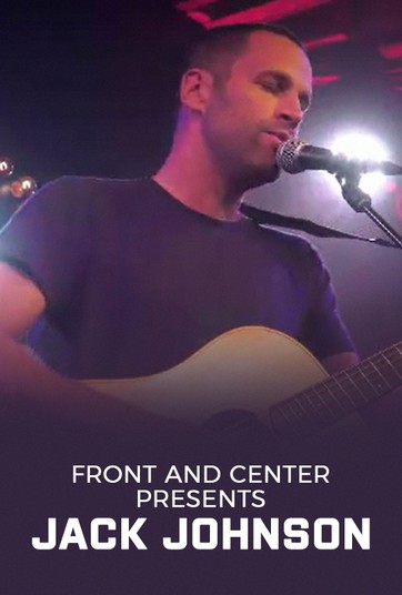 Front And Center Presents: Jack Johnson : Poster