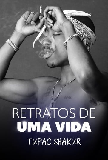 Retratos de uma Vida - Tupac Shakur : Poster