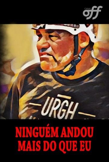 Ninguém Andou Mais Do Que Eu : Poster