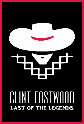 Clint Eastwood, Last Of The Legends : Poster