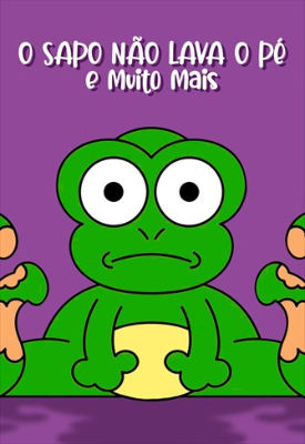 O Sapo Não Lava o Pé e Muito Mais : Poster