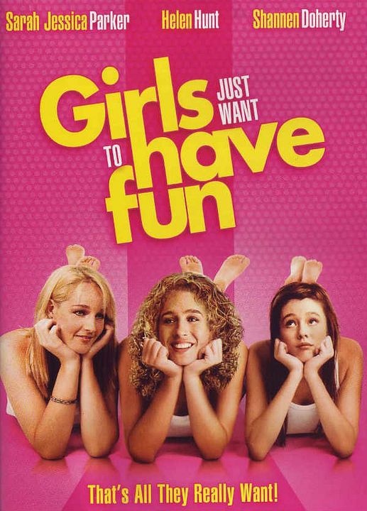 Girls Just Want to Have Fun : Poster