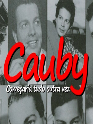 Cauby - Começaria Tudo Outra Vez : Poster