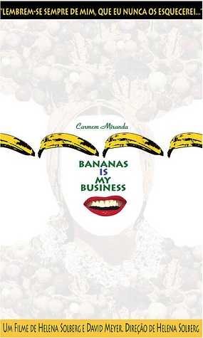 Carmen Miranda: Bananas Is My Business : Poster