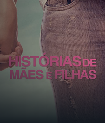 Histórias de Mães e Filhas : Poster
