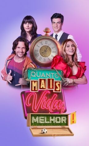 Quanto Mais Vida, Melhor! : Poster