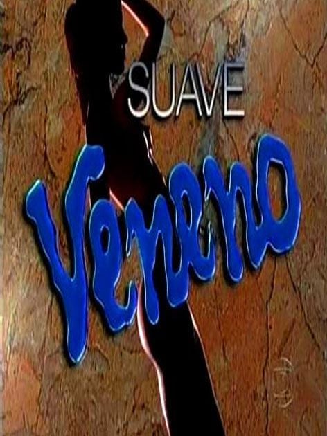 Suave Veneno : Poster