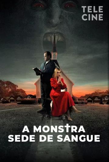 A Monstra - Sede de Sangue : Poster