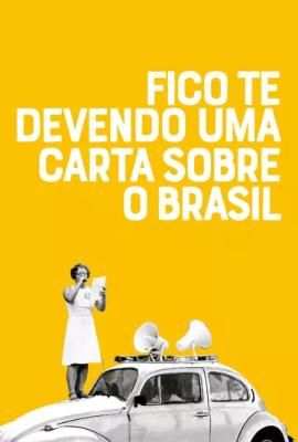 Fico Te Devendo Uma Carta Sobre O Brasil : Poster