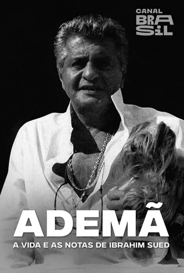 Ademã - A Vida e as Notas de Ibrahim Sued : Poster